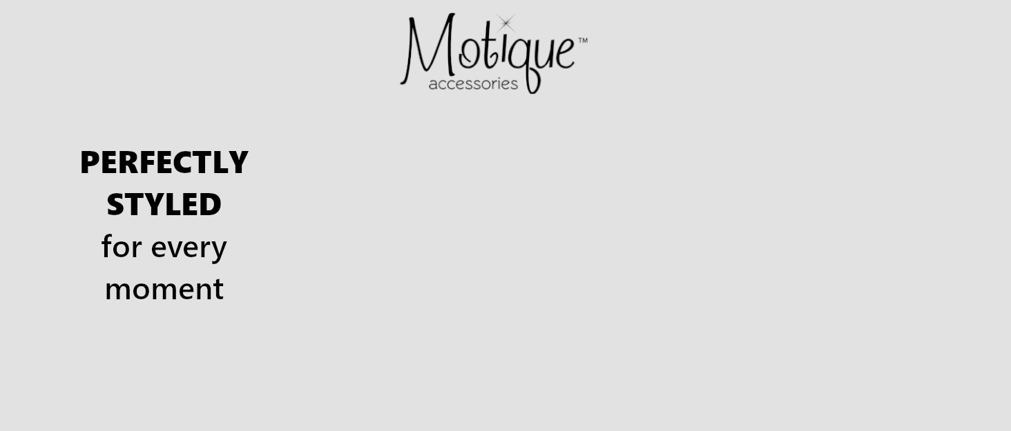 Motique Accessories Perfectly Styled for every moment