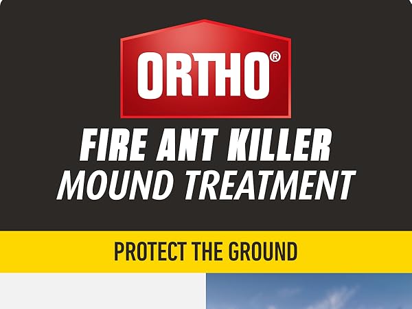 Ortho Fire Ant Killer Mound Treatment. Protect the Ground.