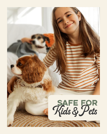 Smiling girl sitting with dogs indoors beside “Safe for Kids & Pets” message