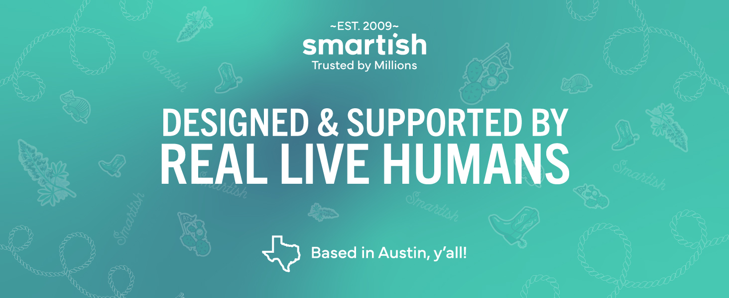 Smartish - designed and supported by real humans in Austin, Texas, trusted by millions since 2009