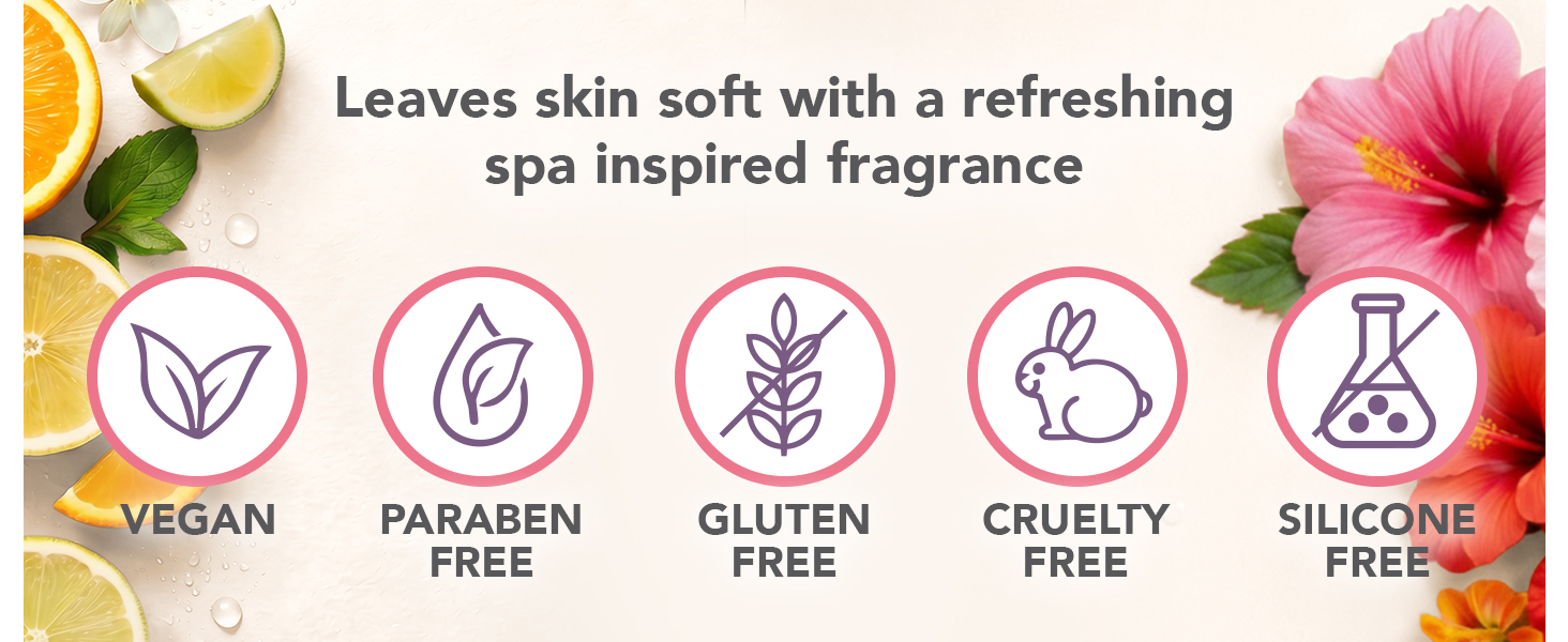 Leaves skin soft with a refreshing spa inspired frangrance Vegan Paraben Gluten Free Silicone Free