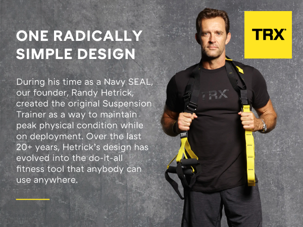 TRX Founder Randy Hetrick holding a Suspension Trainer. Text reads: One radically simple design.