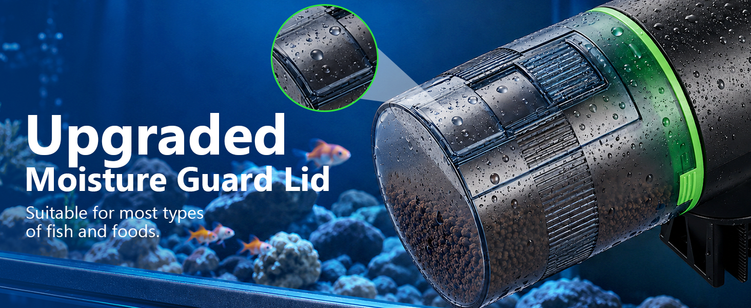 Upgraded Moisture Guard Lid: Every meal stays fresh – from the feeder to your fish.