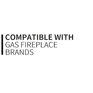 COMPATIBLE WITH GAS FIREPLACE BRANDS