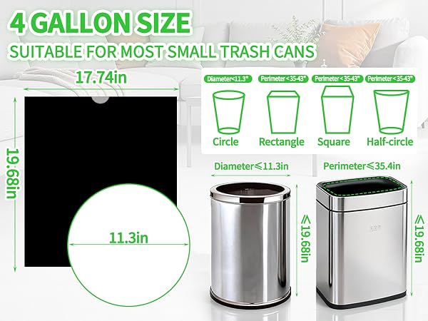 4 GALLON SIZE SUITABLE FOR MOST SMALL TRASH CANS