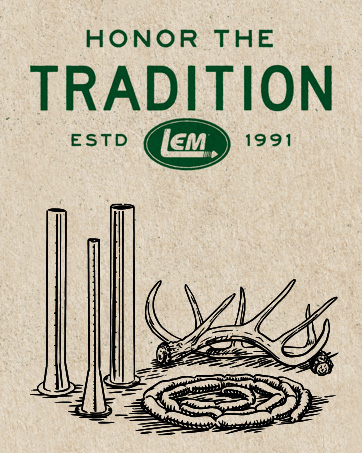 LEM Honor the tradition estd 1991