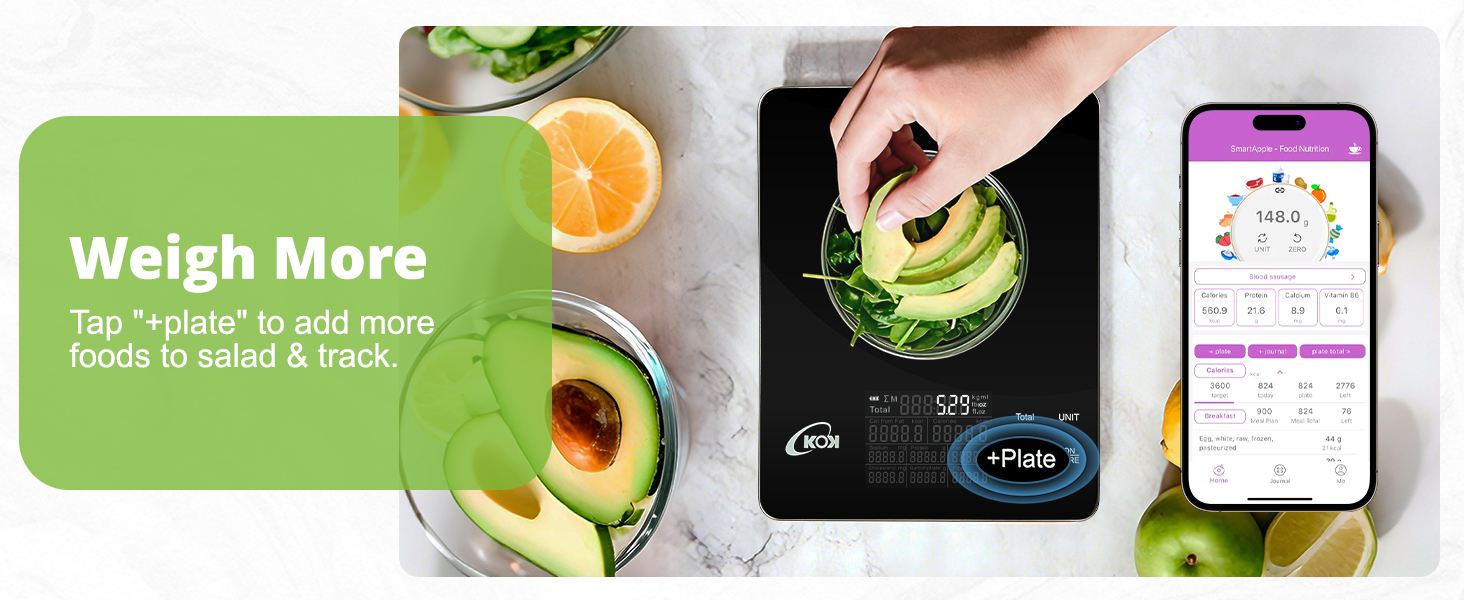 food scale calorie counter: Weigh More, Tap "+plate" to add morefoods to salad & track.