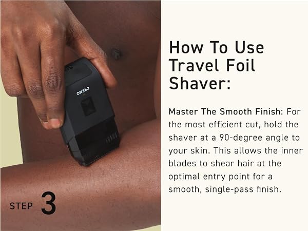 Step 3: Use the Cremo Travel Foil Shaver for smooth body grooming