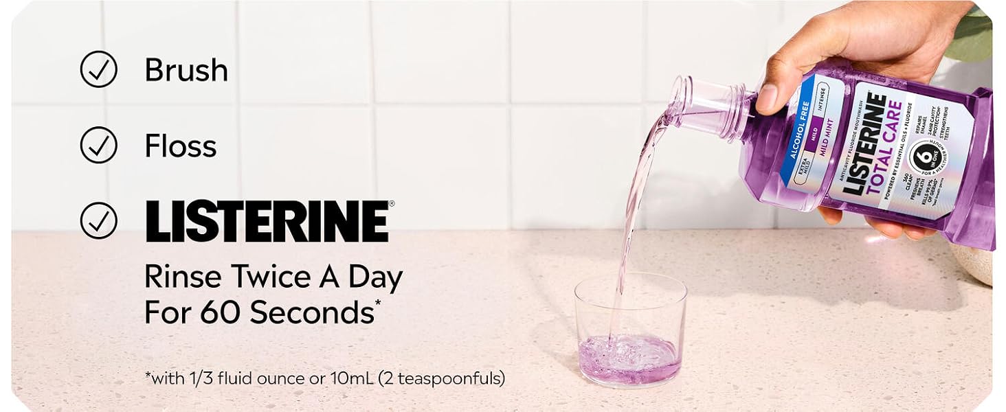brushing, flossing, listerine rinse twice a day with 1/3 fluid ounce or 10 ml