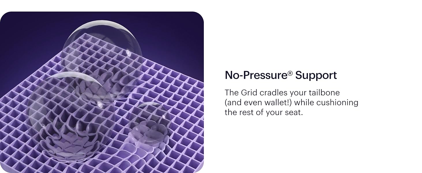 GelFlex Grid cradles your tailbone while cushioning the rest of your seat