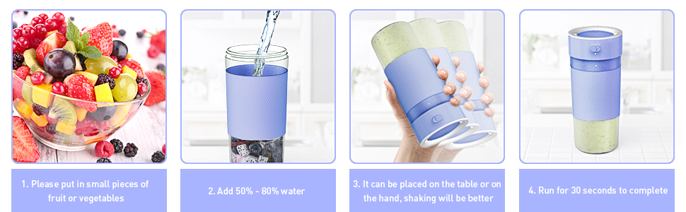 Steps for Use Easy steps to use this cordless portable blender for smoothies and protein shake.