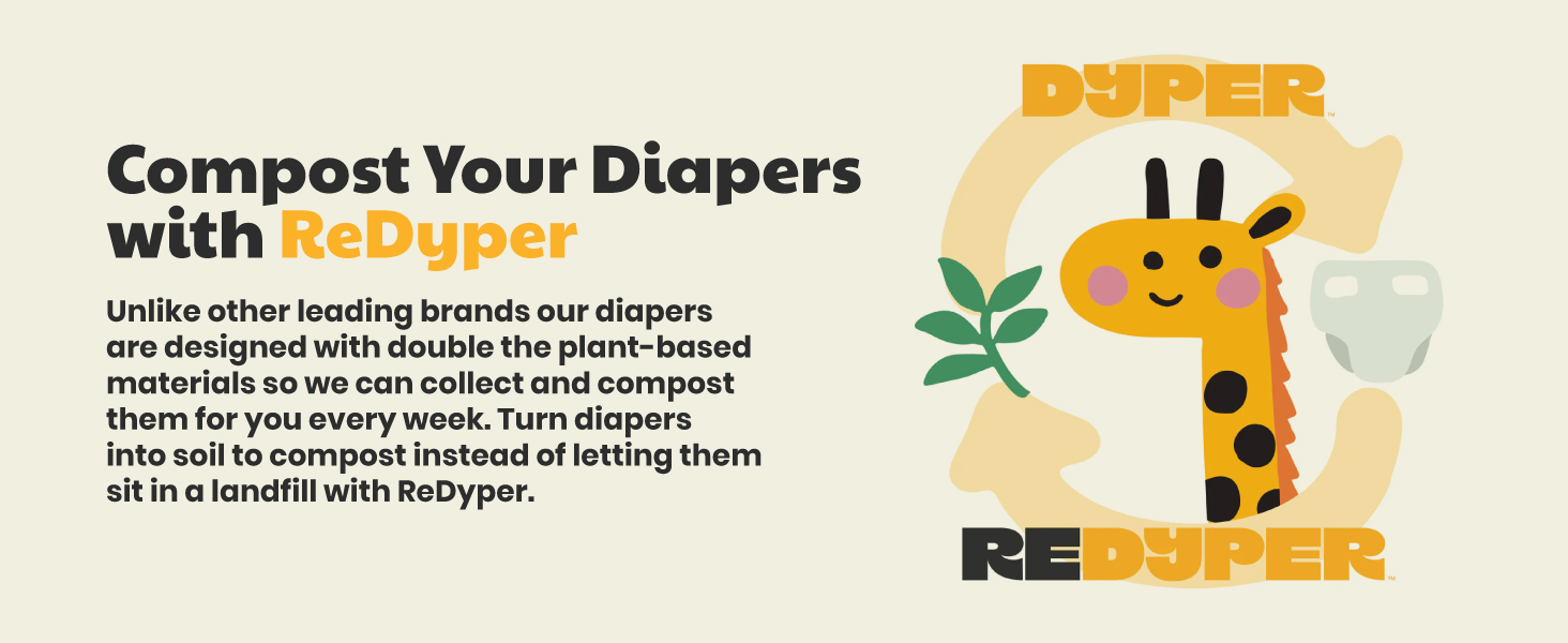 DYPER diapers are compostable with ReDyper double the plant-based materials.