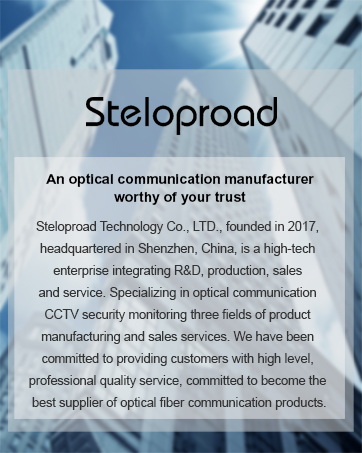 Steloproad Brand A+ an optical communication manufacturer worthy of your trust