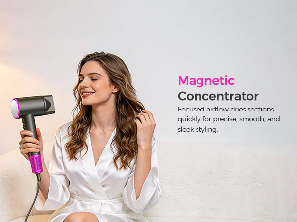 Magnetic concentrator: precision airflow for straight looks. Smooth, shiny, and easy to control.