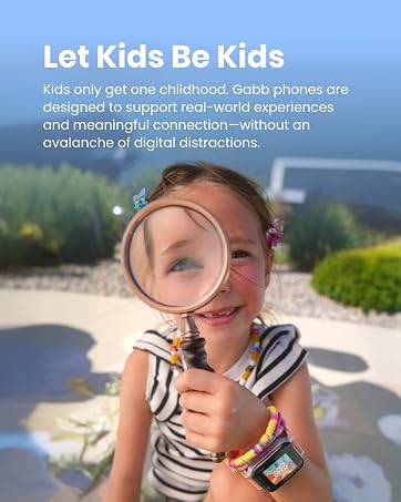let kids be kids - kids only get one childhood - gabb phones are for support experiences