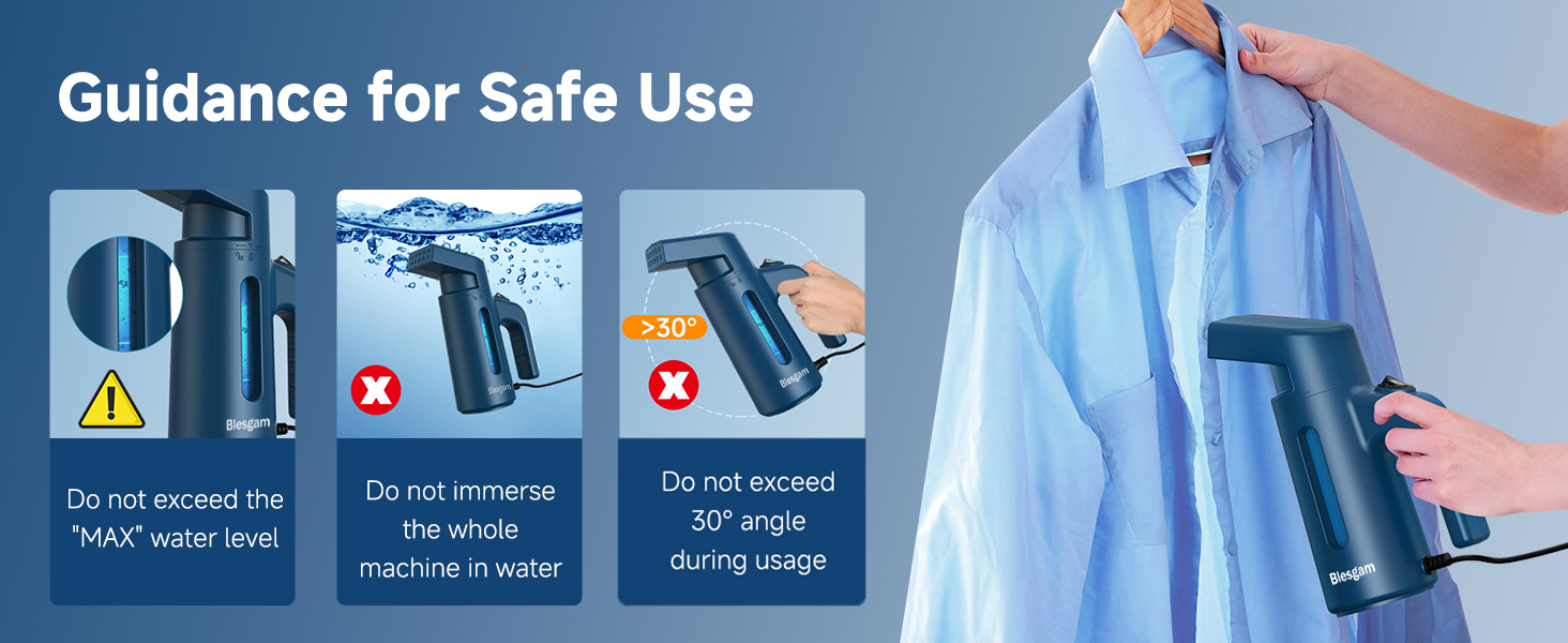 Blesgam steamer safety: Fill below MAX, no immersion, keep under 30°angle.