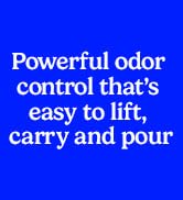 Powerful odor control that's easy to lift carry and pour