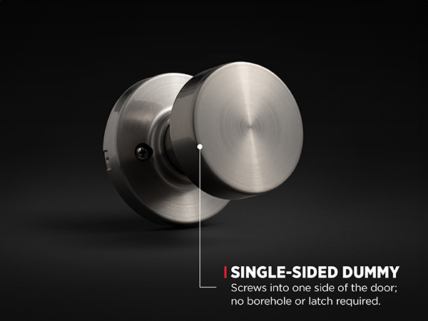 Single-sided dummy: Screws into one side of the door; no bore hole or latch required.