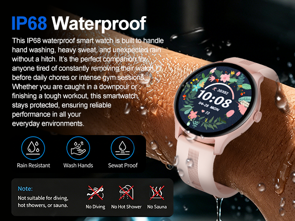 IP68 waterproof smartwatch for handwashing, sweat, rain. Not for diving or hot showers.