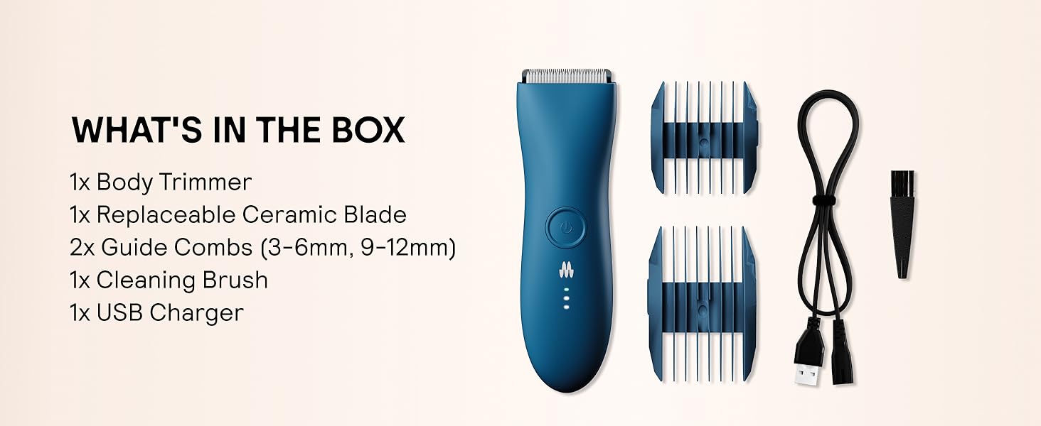 What's in the box:body trimmer,replaceable ceramic blade,2 guide combs,clearning brush,USB charger