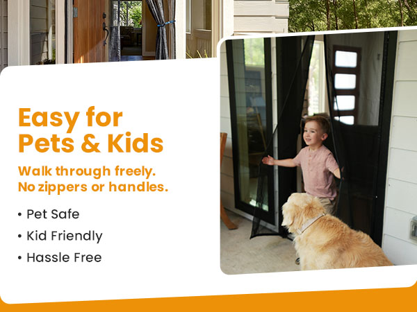 Kid and dog walk through gray magnetic screen door. Text: Easy for Pets & Kids, Hassle Free.