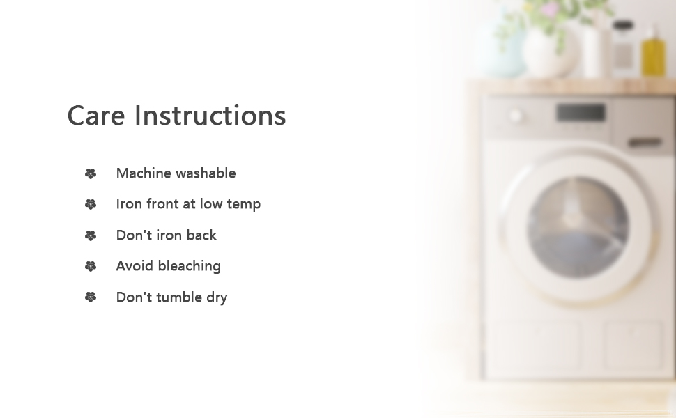 Machine washable, Iron front at low temp, Don't iron back, Avoid bleaching, Don't tumble dry