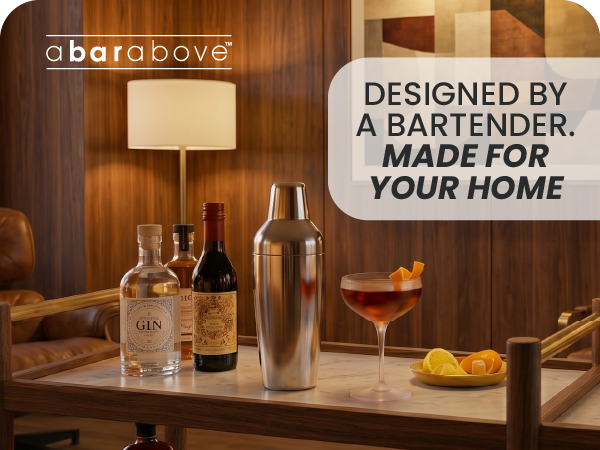 A Bar Above Designed by a bartender. Made for your home.