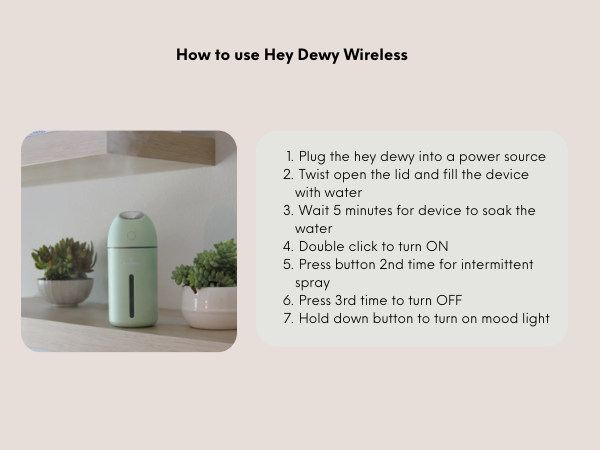 step by step instructions on easy it is to use the hey dewy humidifier