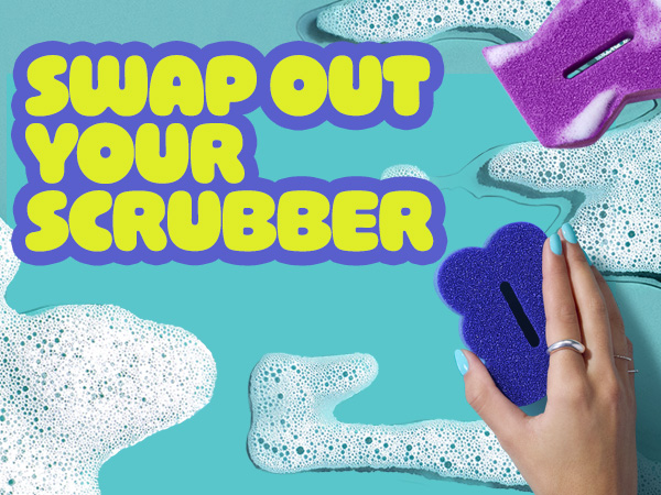 Swap Out Your Scrubber
