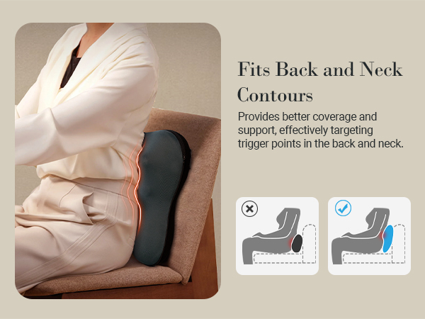 Fits Back and Neck Contours
