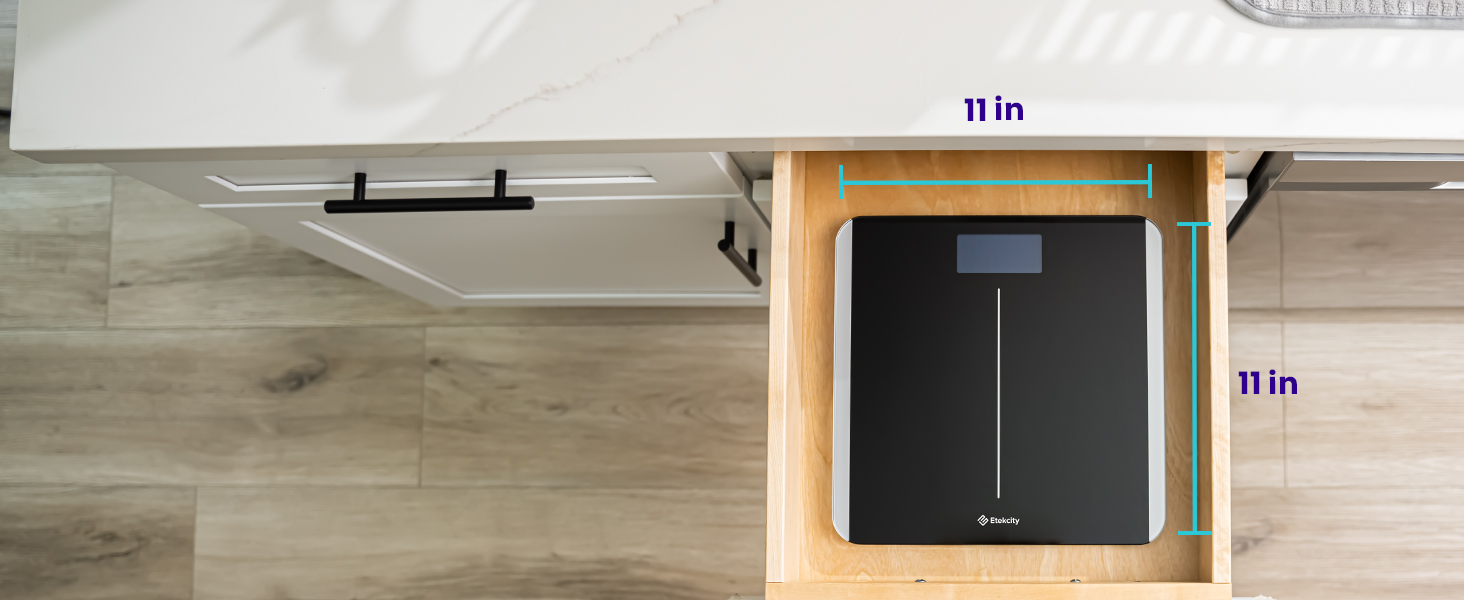 The 11 x 11inch platform and slim profile make the smart scale easy to store anywhere.