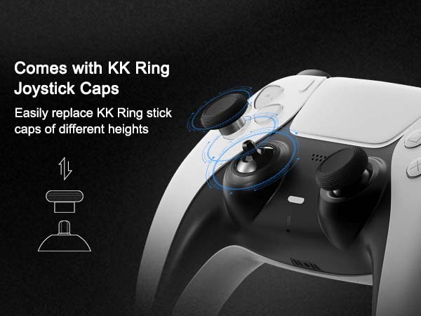 Comes with KK Ring joystick caps, which easily replace thumbstick caps
