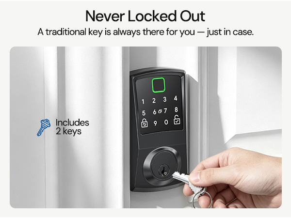 Backup When You Need It A traditional key is always there for you — just in case.