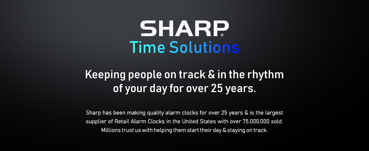 Sharp dependable alarm clocks for over 25 years with millions sold