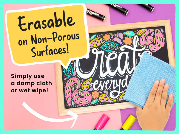 Chalkola chalk markers are erasable on non-porous surfaces by using a damp cloth or wet wipe