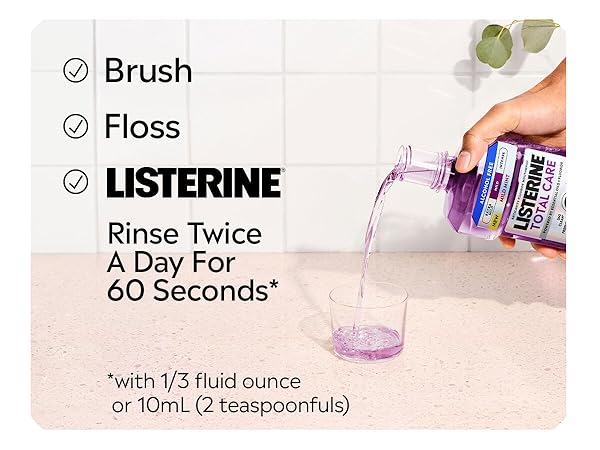 brushing, flossing, listerine, rinse twice a day with 1/3 fluid ounce or 10 ml