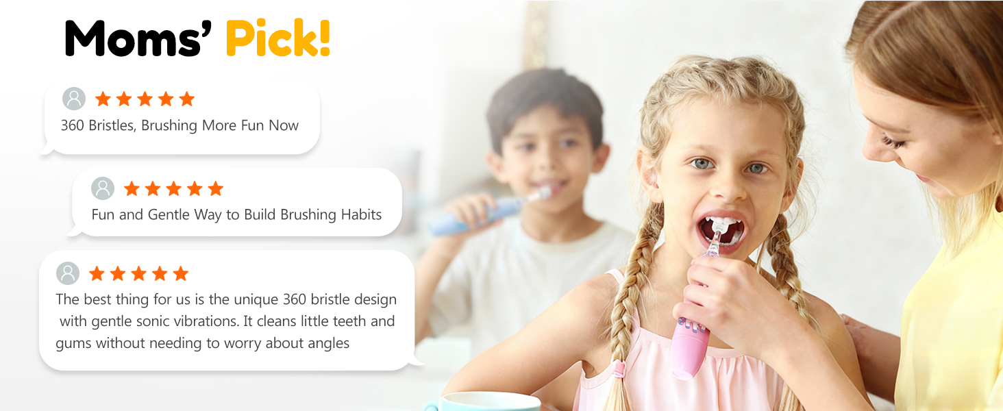 Moms’ Pick! "360 Bristles, Brushing More Fun Now" "Fun and Gentle Way to Build Brushing Habits"
