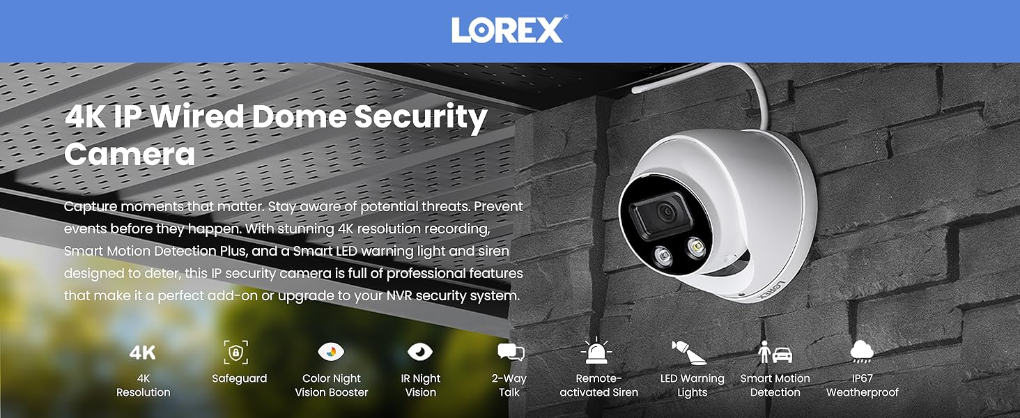 Lorex 4K IP Wired Dome Security Camera with Smart Deterrence and Smart Motion Detection