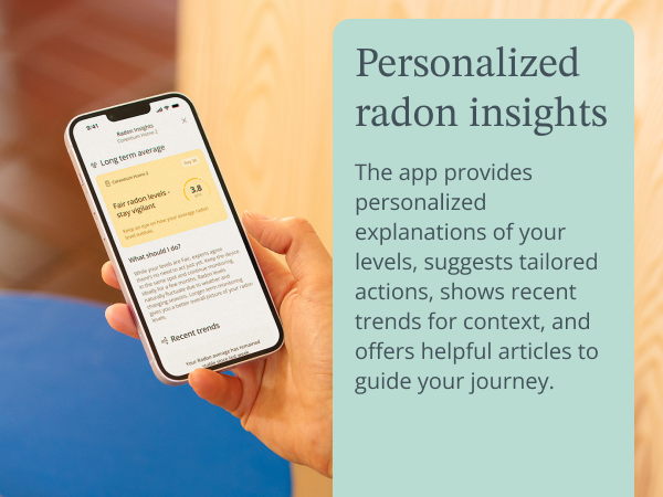 Personalized radon insights, explains your levels, suggets actions and shows recent trends.