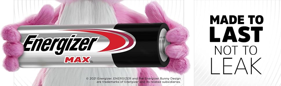 Energizer Max. Made to last not to leak