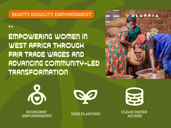 Our sustainable shea butter provides fair wages and dignified work for women in West Africa