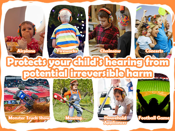 Protects your child's hearing from potential irreversible harm