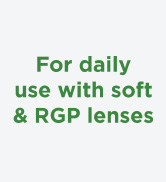 For daily use with soft & RGP lenses