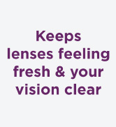 Keeps lenses feeling fresh & your vision clear