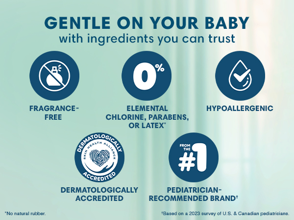 Gentle on your baby. Fragrance-free, 0% elemental chlorine, parabens, or latex. Hypoallergenic