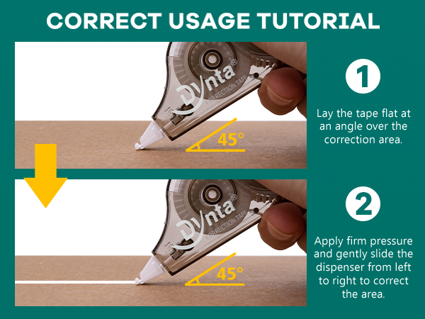 Position the tape flat, at an angle, on the area to be a correction