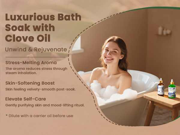 Text reads: 'Luxurious Bath Soak with Clove Oil', 'Unwind & Rejuvenate', 'Stress-Melting Aroma', 'Skin-Softening Boost', 'Elevate Self-Care'. Bathroom scene showing bathtub with wooden tray holding essential oil bottle.