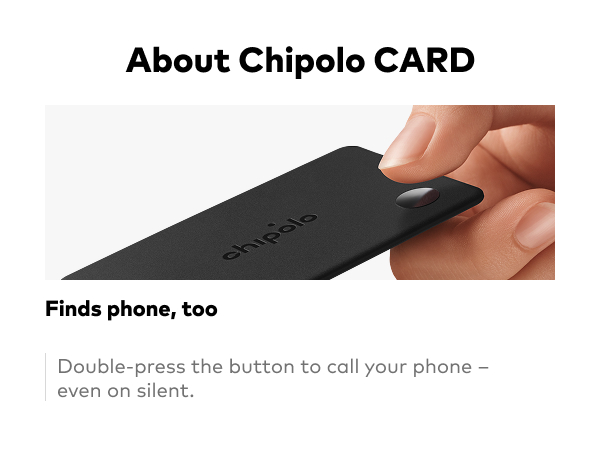 Text reads "About Chipolo CARD", "Finds phone, too", "Double-press the button to call your phone – even if silent.". Black rectangular tracking card device held in hand with product information and functionality details.