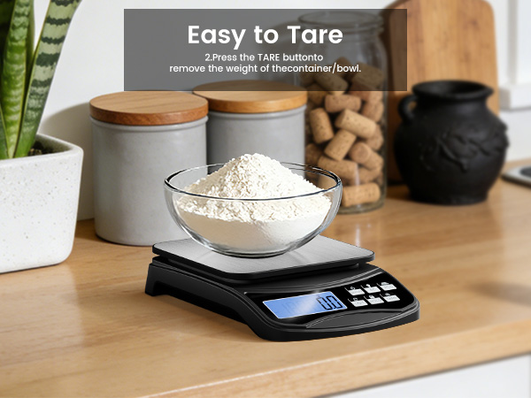 Easy to Tare 2.Press the TARE buttontoremove the weight of thecontainer/bowl