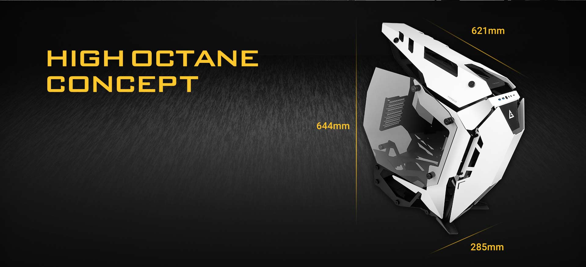 Antec Torque Angled Down to the Right with graphics and text indicating 644mm height, 285mm width and 621mm length. There is header text that reads: HIGH OCTANE CONCEPT
